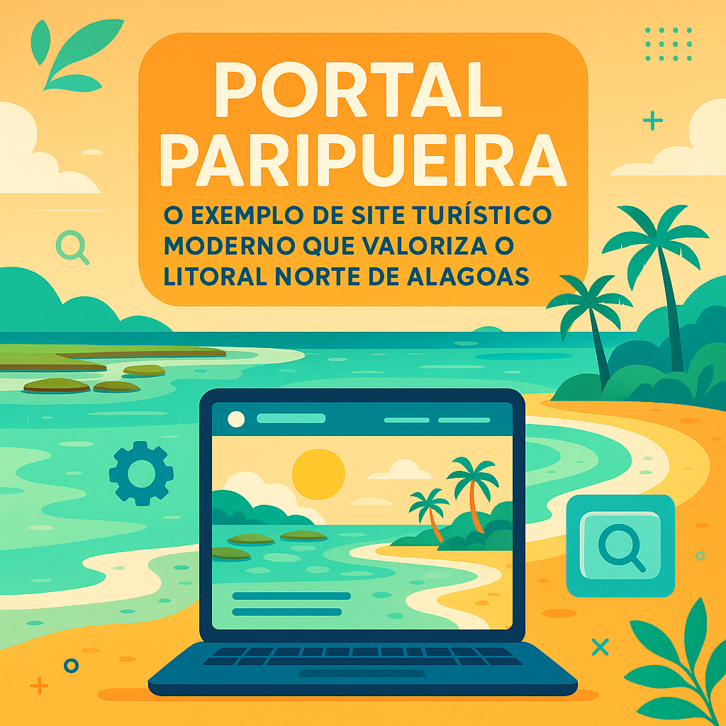 Portal Paripueira O Exemplo de Site Turístico Moderno que Valoriza o Litoral Norte de Alagoas - www.paripueira.com
